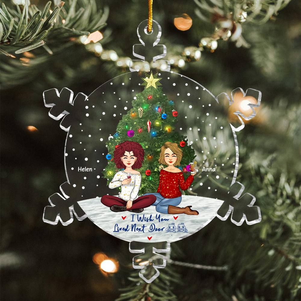Snowflakes Custom I Wish You Lived Next Door Ornament - Personalized Acrylic Ornament