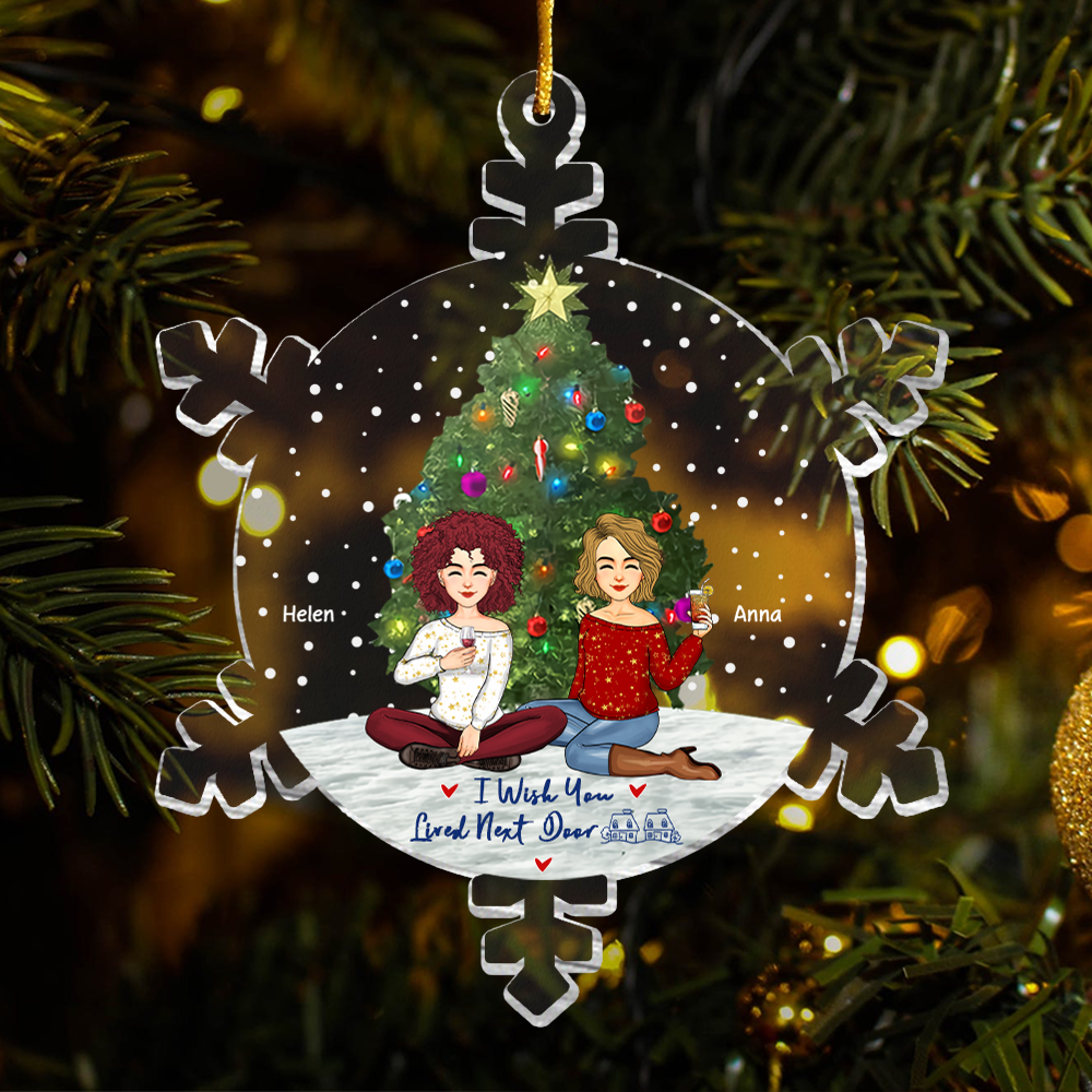 Snowflakes Custom I Wish You Lived Next Door Ornament - Personalized Acrylic Ornament
