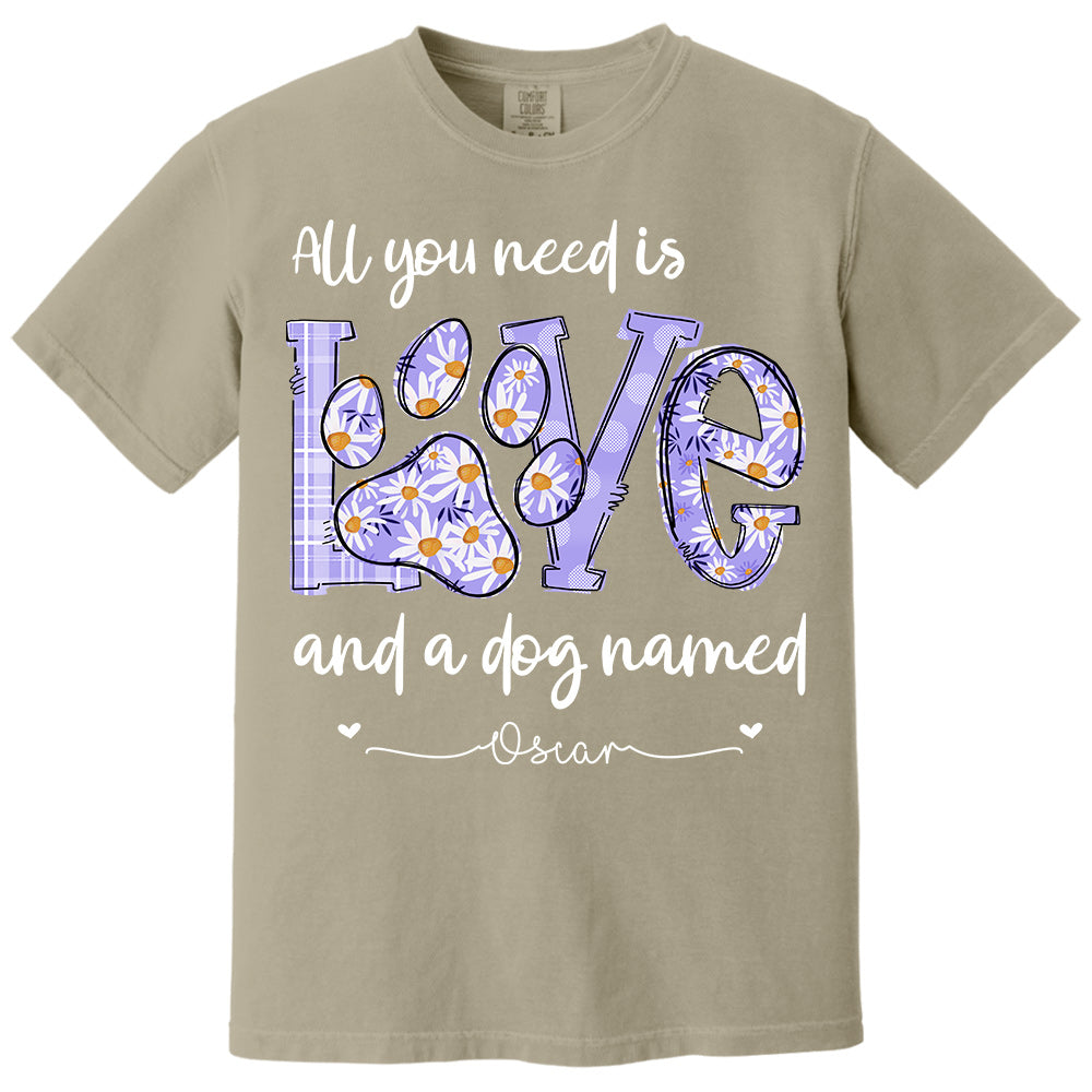 All I Need Is Love And Dogs - Personalized Shirt For Dog Mom - Custom Name For Your Cute Pet NA04 Li29