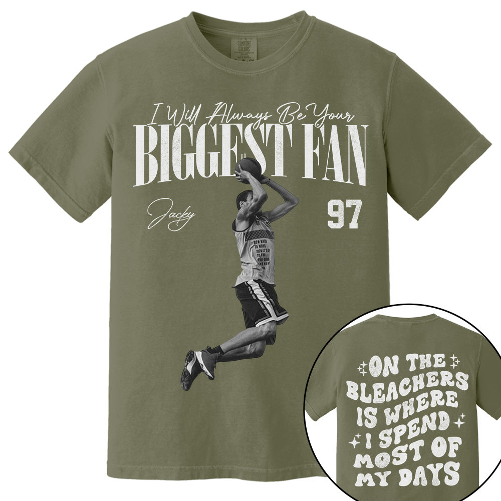I'll Be Your Biggest Fan - On The Bleachers Is Where I Spend Most Of My Days - Personalize Basketball Shirt For Basketball Mom Grandma T1807