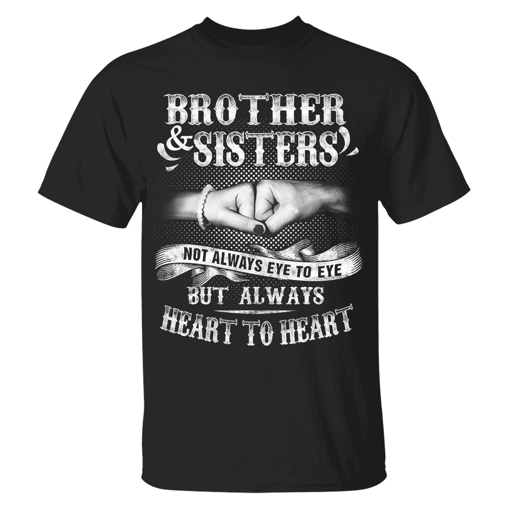 Brother & Sisters Not Always Eye To Eye But Always Heart To Heart Shirt Perfect Gift For Sister & Brother