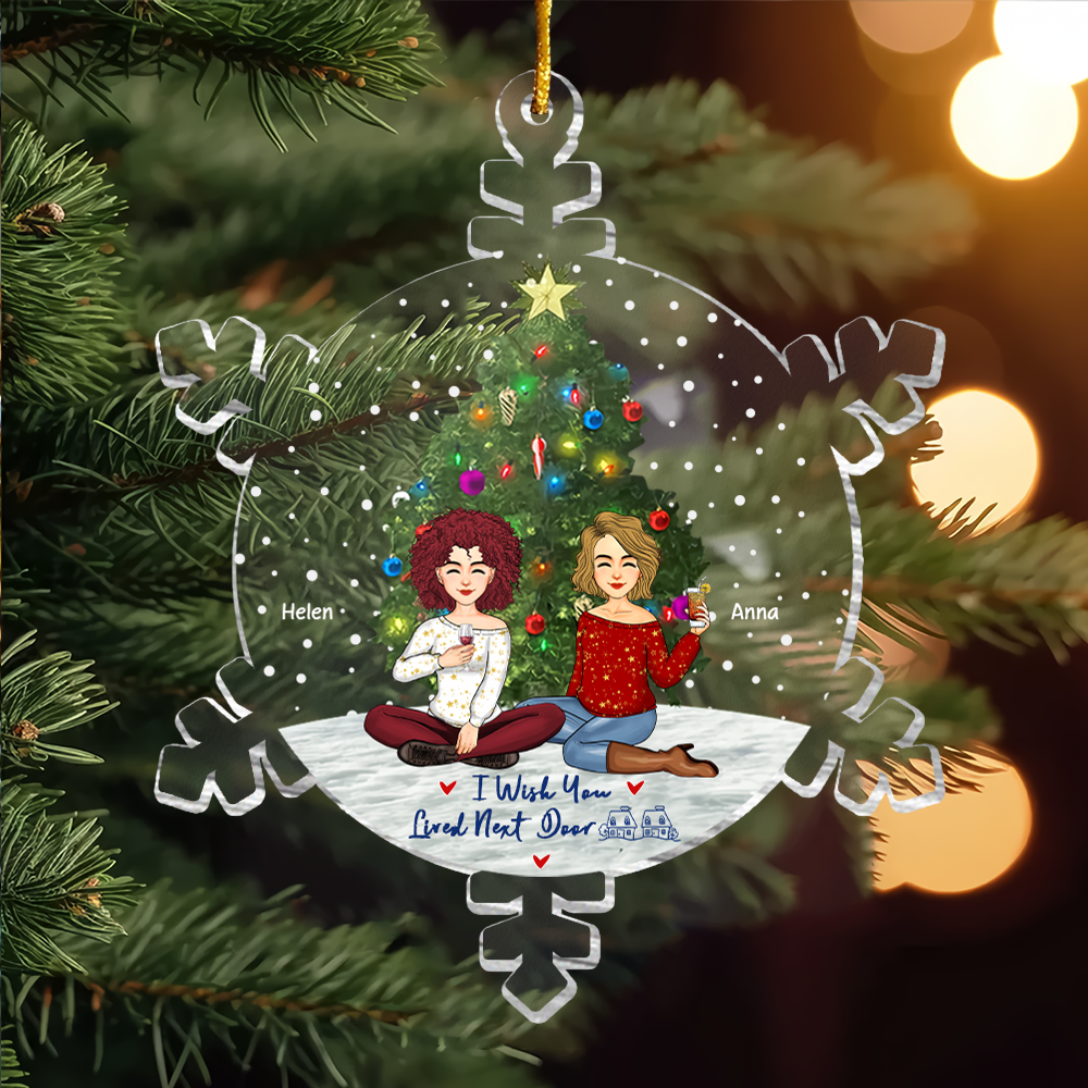 Snowflakes Custom I Wish You Lived Next Door Ornament - Personalized Acrylic Ornament