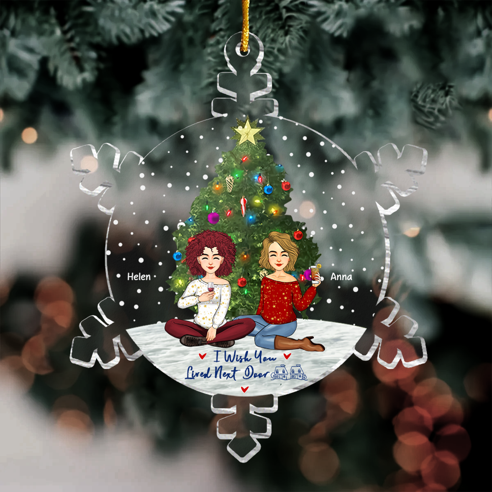 Snowflakes Custom I Wish You Lived Next Door Ornament - Personalized Acrylic Ornament