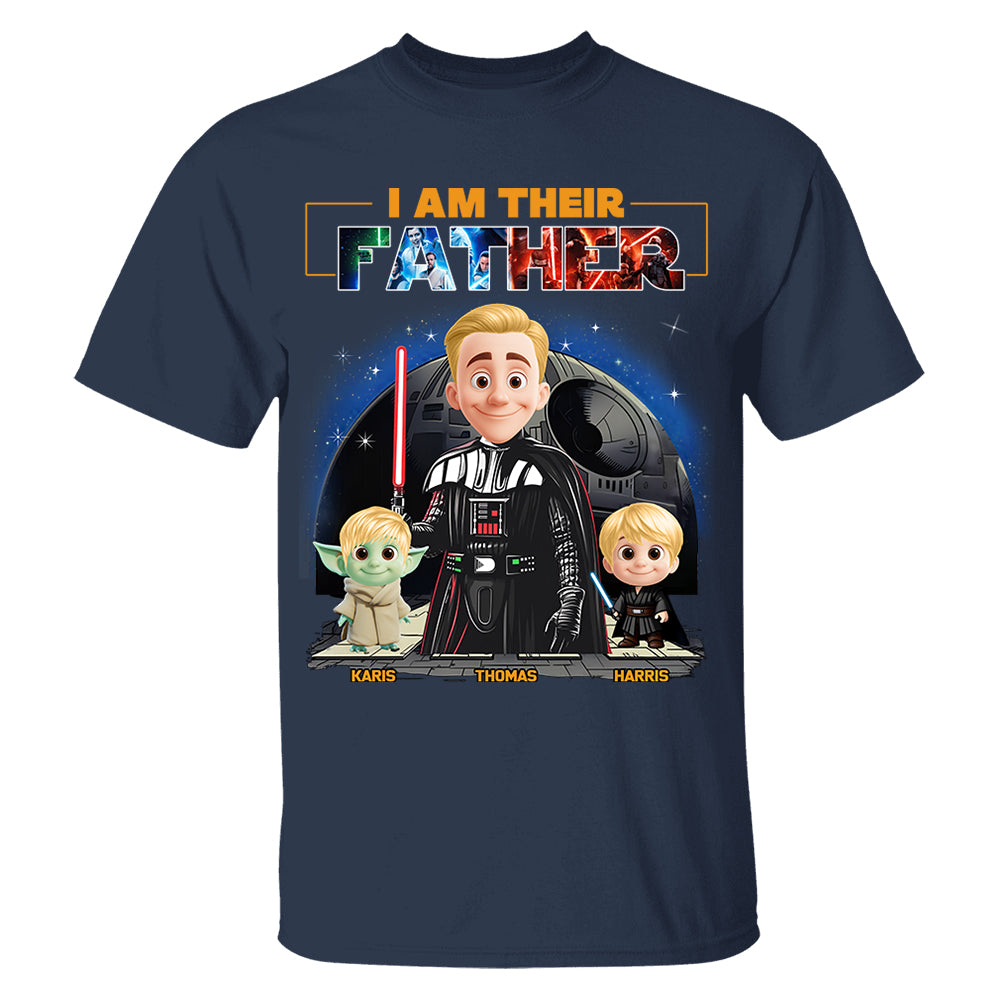 I Am Their Father, Custom Shirt For Dad, Father's Day Gift New Art T1807 Nh00