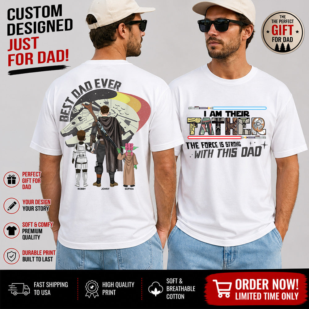 The Force Is Strong With This Dad - I Am Their Father Personalized Shirt Gift For Dad - Custom Father's Day Gift 2026 T24