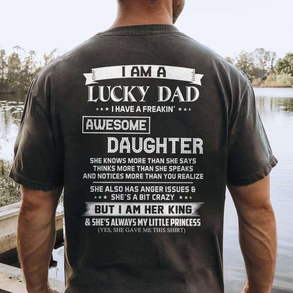 I Am A Lucky Dad I Have A Freaking Awesome Daughter Shirt Perfect Gift For Dad From Daughter