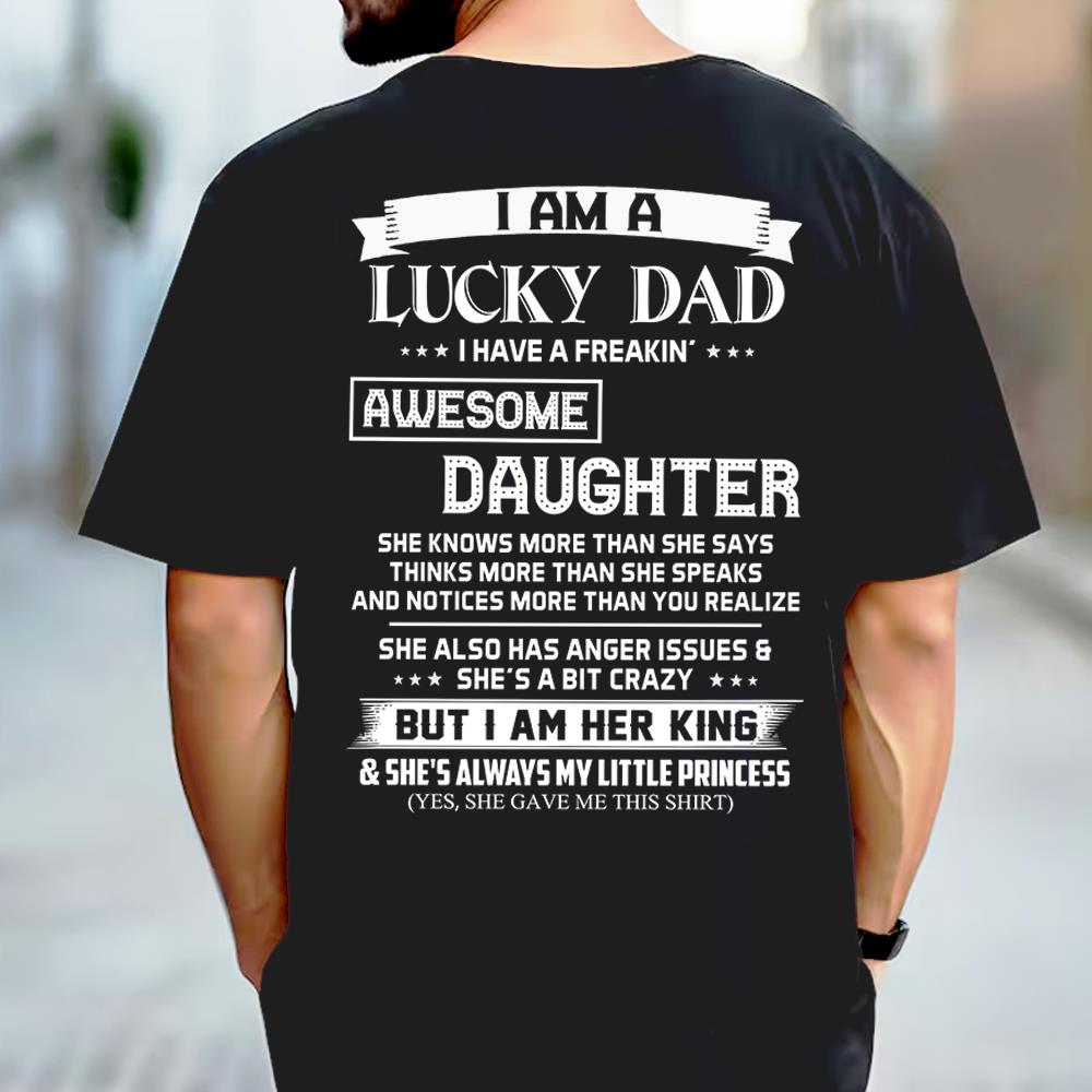 I Am A Lucky Dad I Have A Freaking Awesome Daughter Shirt Perfect Gift For Dad From Daughter