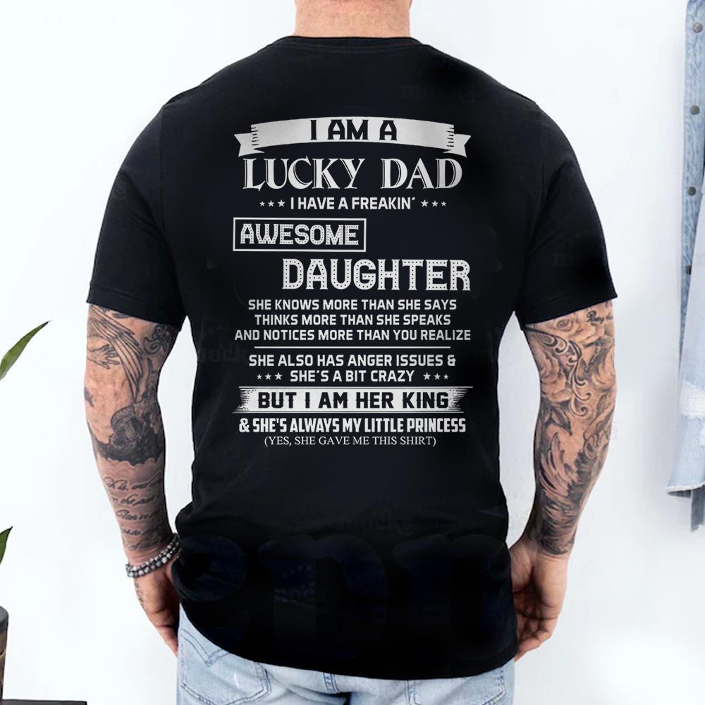 I Am A Lucky Dad I Have A Freaking Awesome Daughter Shirt Perfect Gift For Dad From Daughter