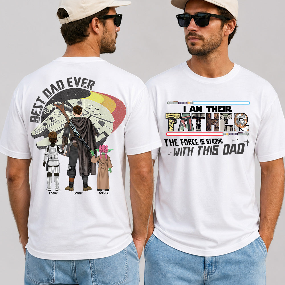 The Force Is Strong With This Dad - I Am Their Father Personalized Shirt Gift For Dad - Custom Father's Day Gift 2026 T24