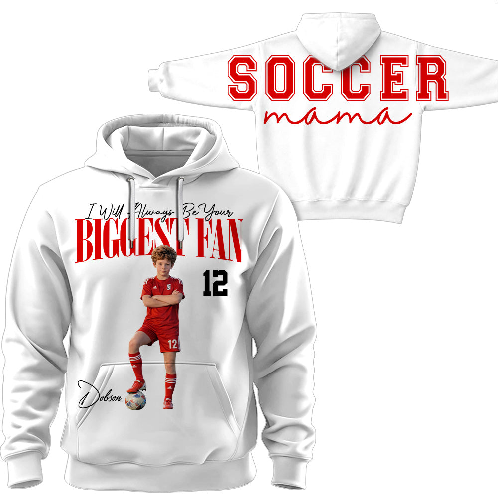 I Will Always Be Your Biggest Fan, Custom Large Back Graphic Soccer, Gift For Soccer Mom Grandma Sport Family Soccer Lovers MI209 VH01