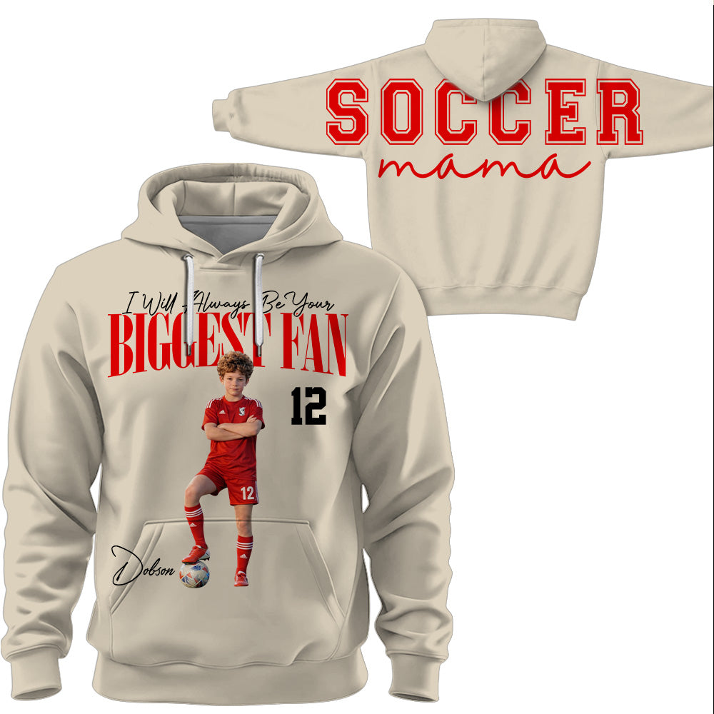 I Will Always Be Your Biggest Fan, Custom Large Back Graphic Soccer, Gift For Soccer Mom Grandma Sport Family Soccer Lovers MI209 VH01