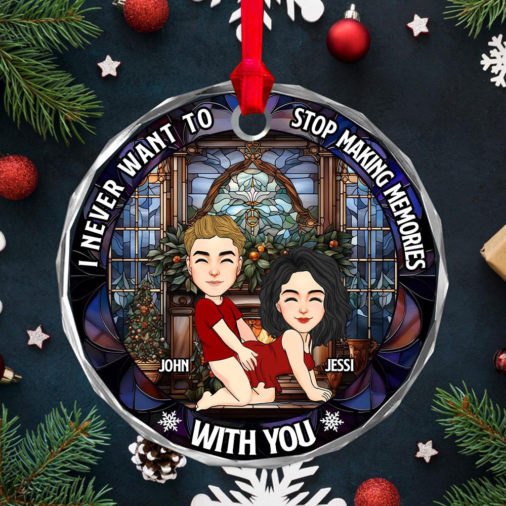 I Never Want To Stop Making Memories With You - Couple Personalized Custom Circle Glass Ornament - Christmas Gift For Husband Wife, Anniversary Nh00