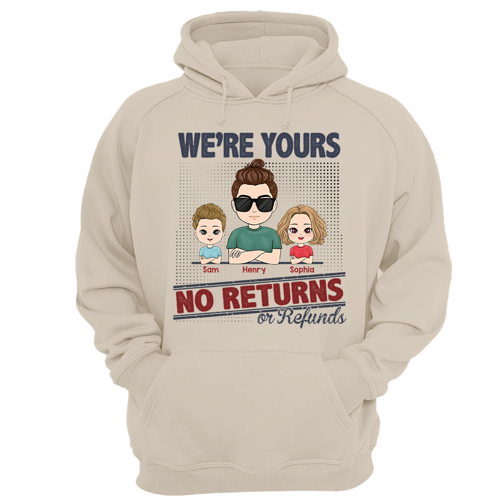 I'm Yours No Returns Or Refunds, Personalized Shirt For Mom Dad