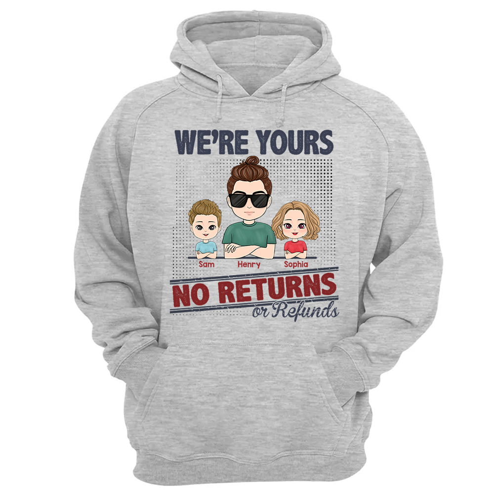 I'm Yours No Returns Or Refunds, Personalized Shirt For Mom Dad