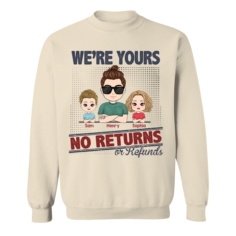 I'm Yours No Returns Or Refunds, Personalized Shirt For Mom Dad