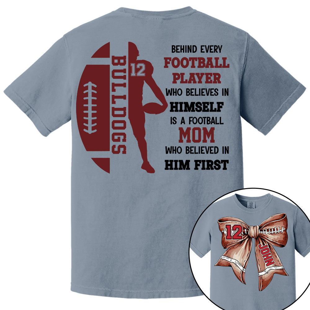 A Football Mom Who Believed In Him First, Personalized Football Bow Shirt, Gift For Football Mom, Dad, Family,... A2110 Vr2 Li29