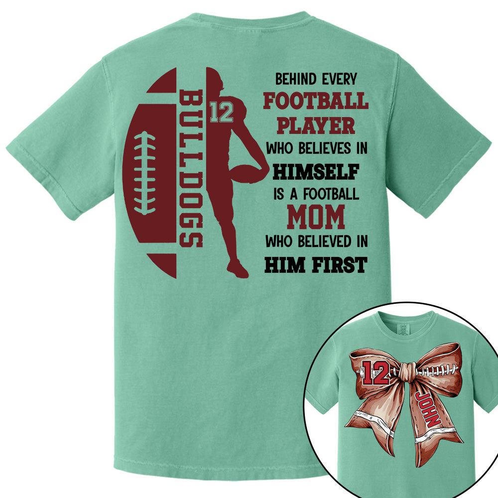 A Football Mom Who Believed In Him First, Personalized Football Bow Shirt, Gift For Football Mom, Dad, Family,... A2110 Vr2 Li29