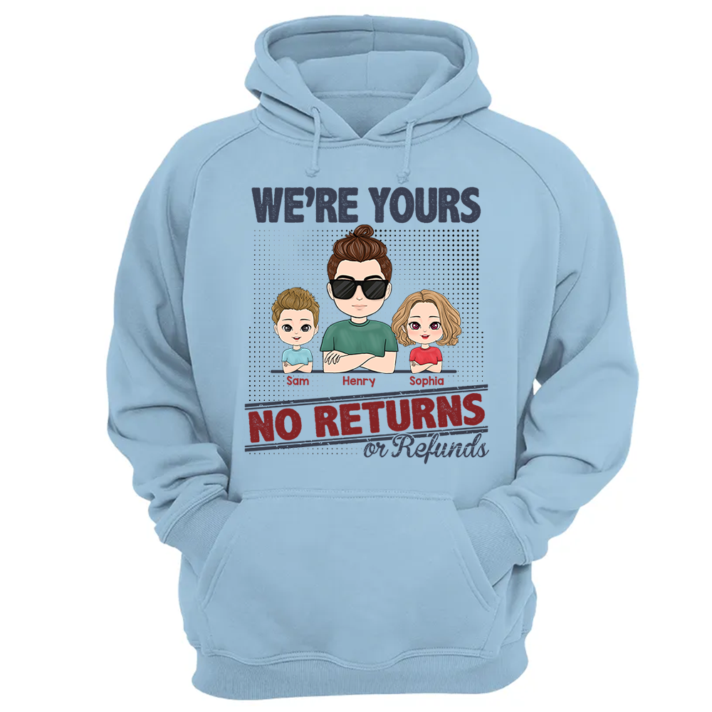 I'm Yours No Returns Or Refunds, Personalized Shirt For Mom Dad