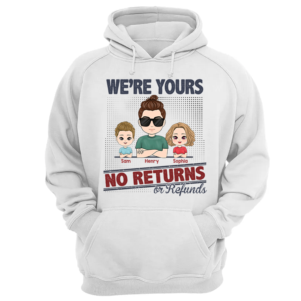 I'm Yours No Returns Or Refunds, Personalized Shirt For Mom Dad