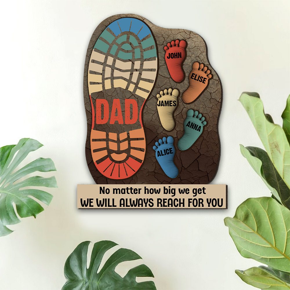 No Matter How Big We Get - Family Footprints, Family Personalized Custom Shaped 2-Layered Wooden Plaque With Flat Stand, Father's Day Gift, Gift For Dad, Grandpa A2110 Nh00