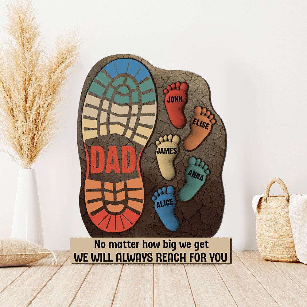 No Matter How Big We Get - Family Footprints, Family Personalized Custom Shaped 2-Layered Wooden Plaque With Flat Stand, Father's Day Gift, Gift For Dad, Grandpa A2110 Nh00