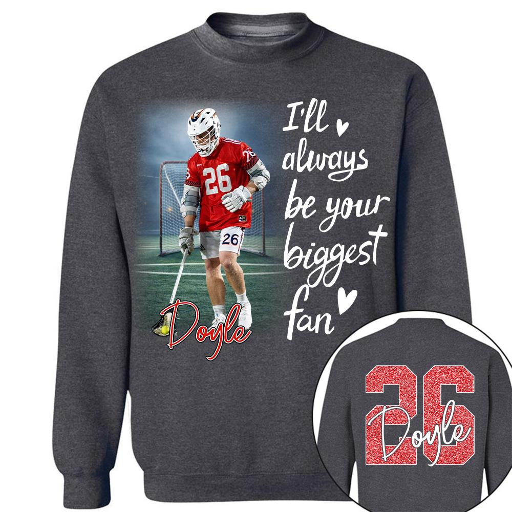 I'll Be Your Biggest Fan Personalize Lacrosse Shirt For Lacrosse Mom Grandma Sport Family T1807 Hv01