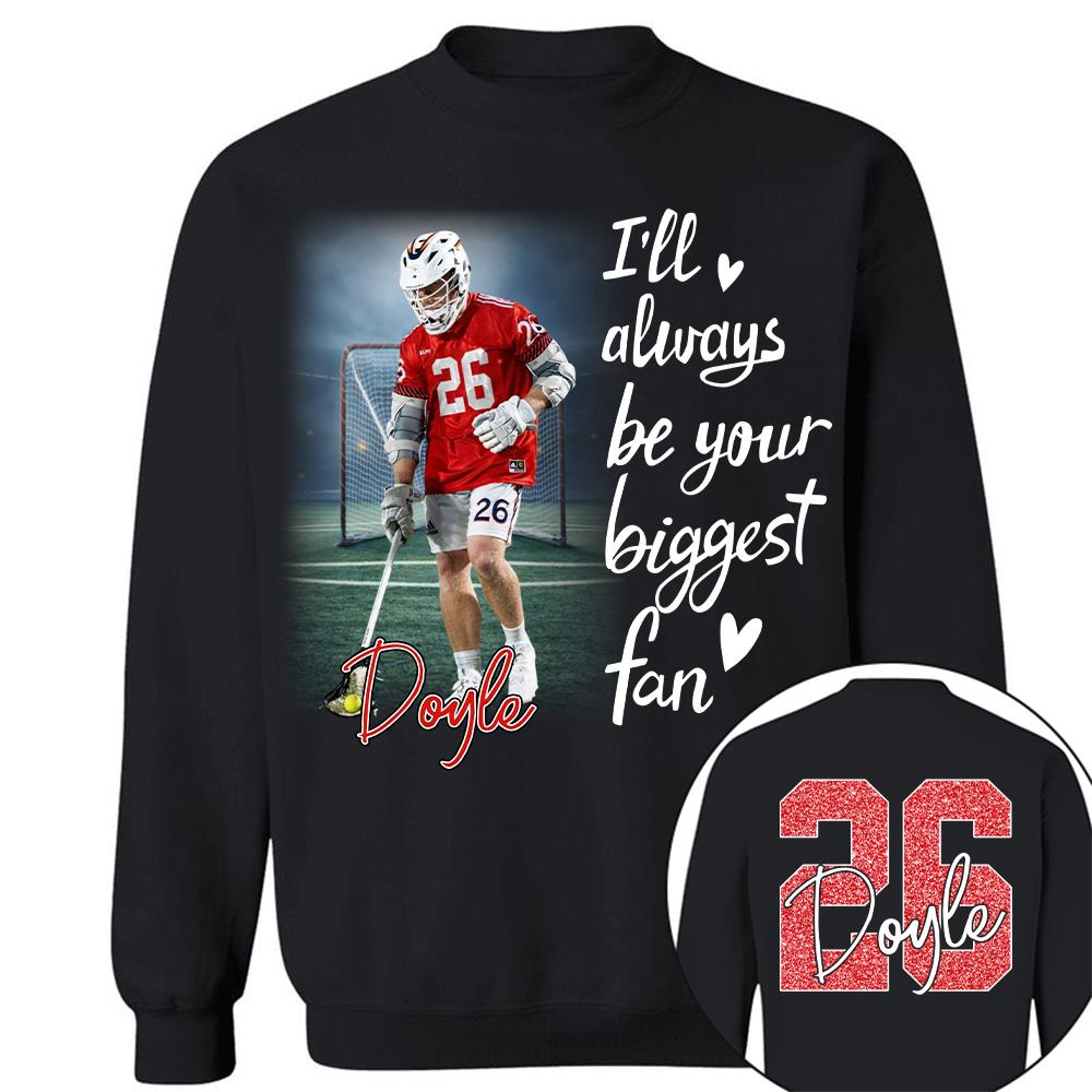 I'll Be Your Biggest Fan Personalize Lacrosse Shirt For Lacrosse Mom Grandma Sport Family T1807 Hv01