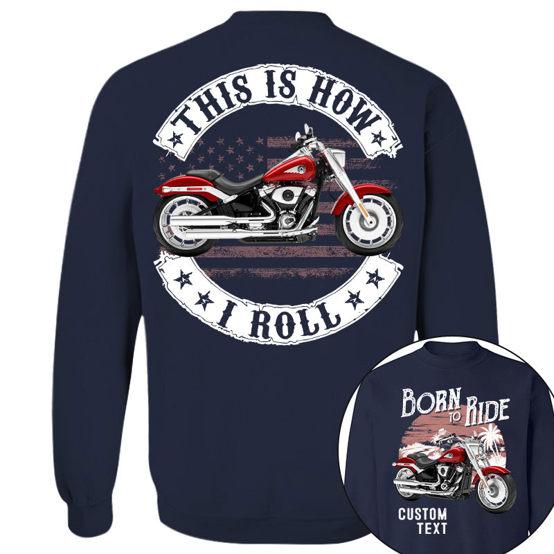 Born To Ride - This Is How I Roll -Personalized Upload Vehicle Photo For Biker A2110 Vrs 2 Pt99