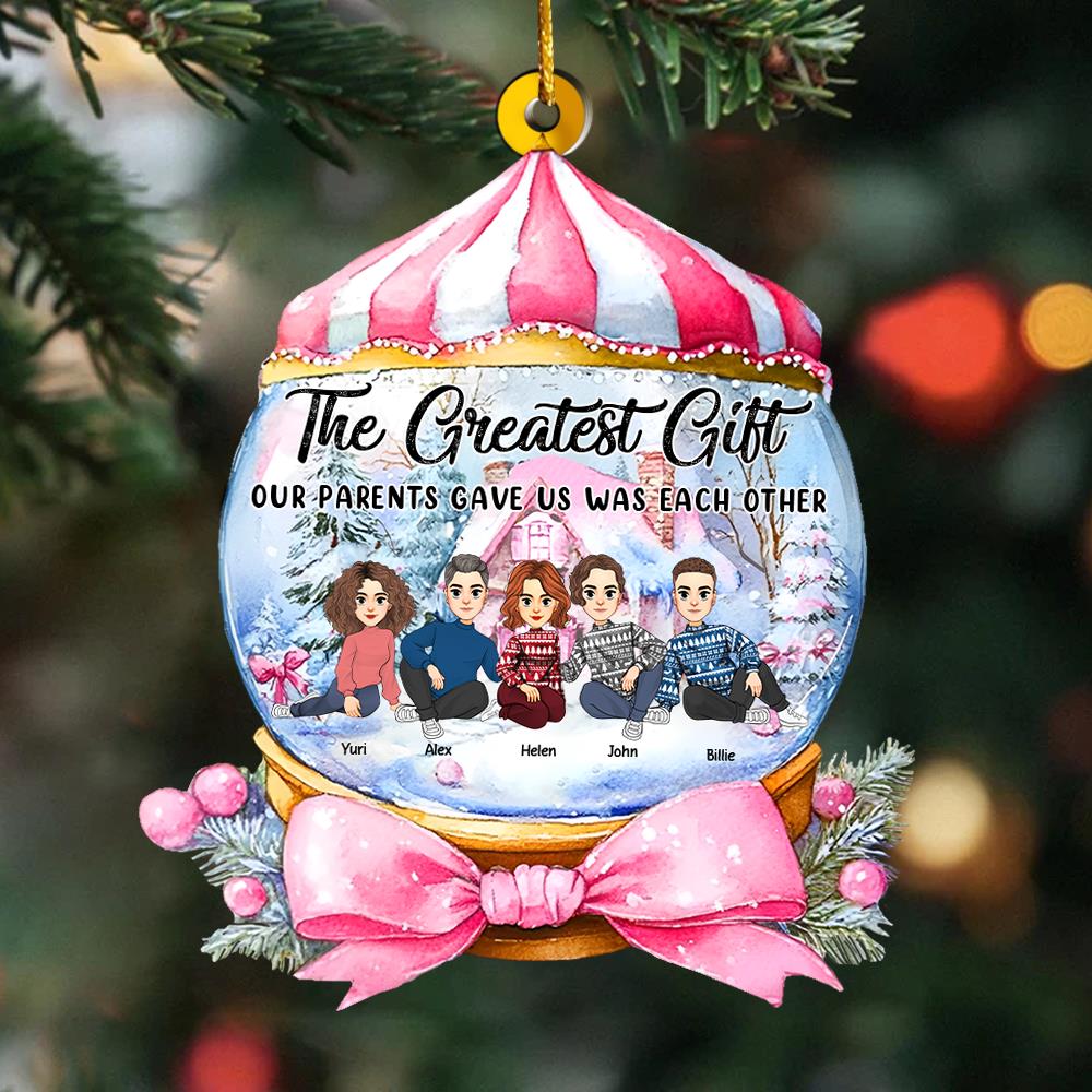 The Greatest Gift Our Parents Gave Us Was Each Other Wonderful Time Ornament - Personalized Acrylic Ornament Nh00