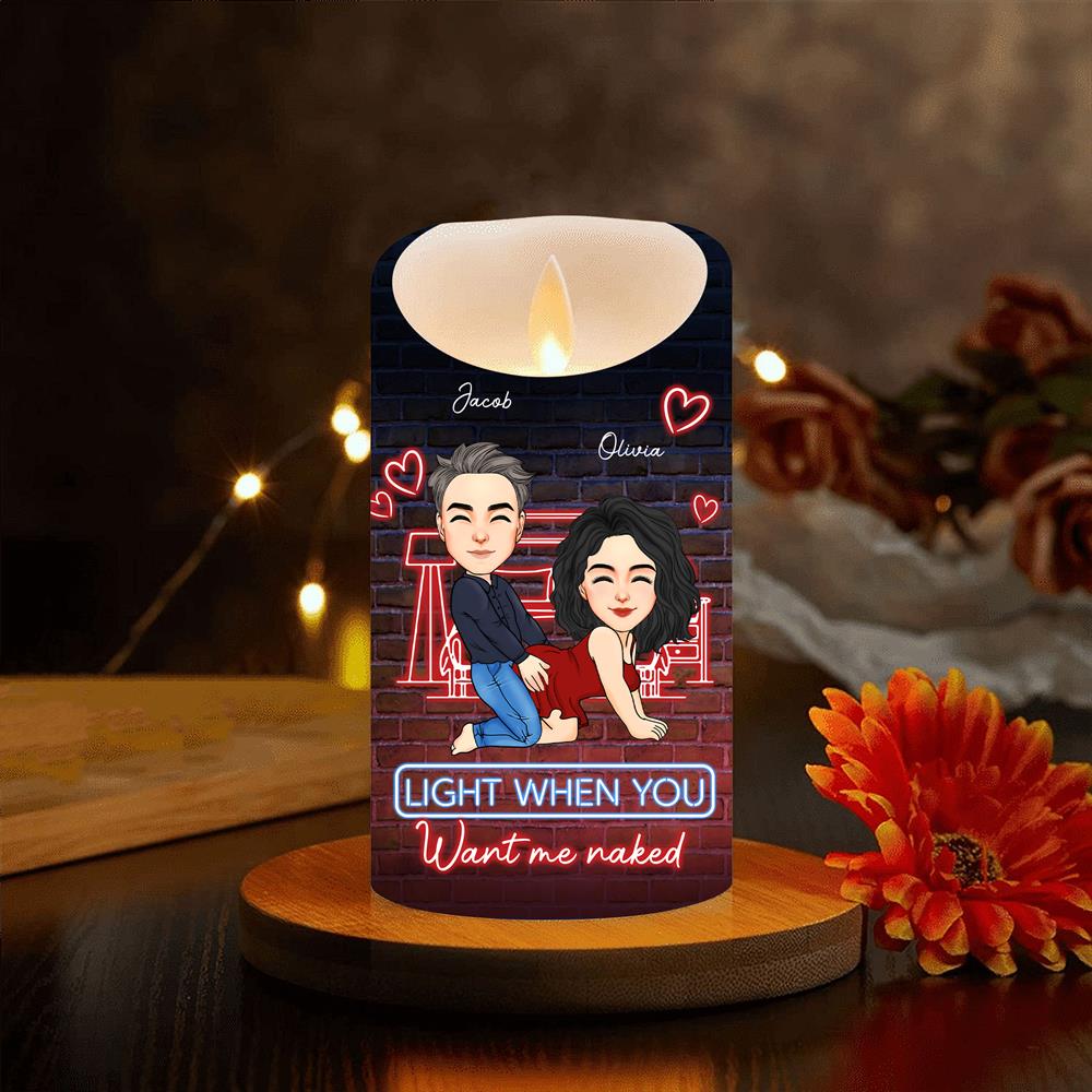 You're Always Sexy Light When You Want Me Naked - Personalized LED Candle For Couple Nh00
