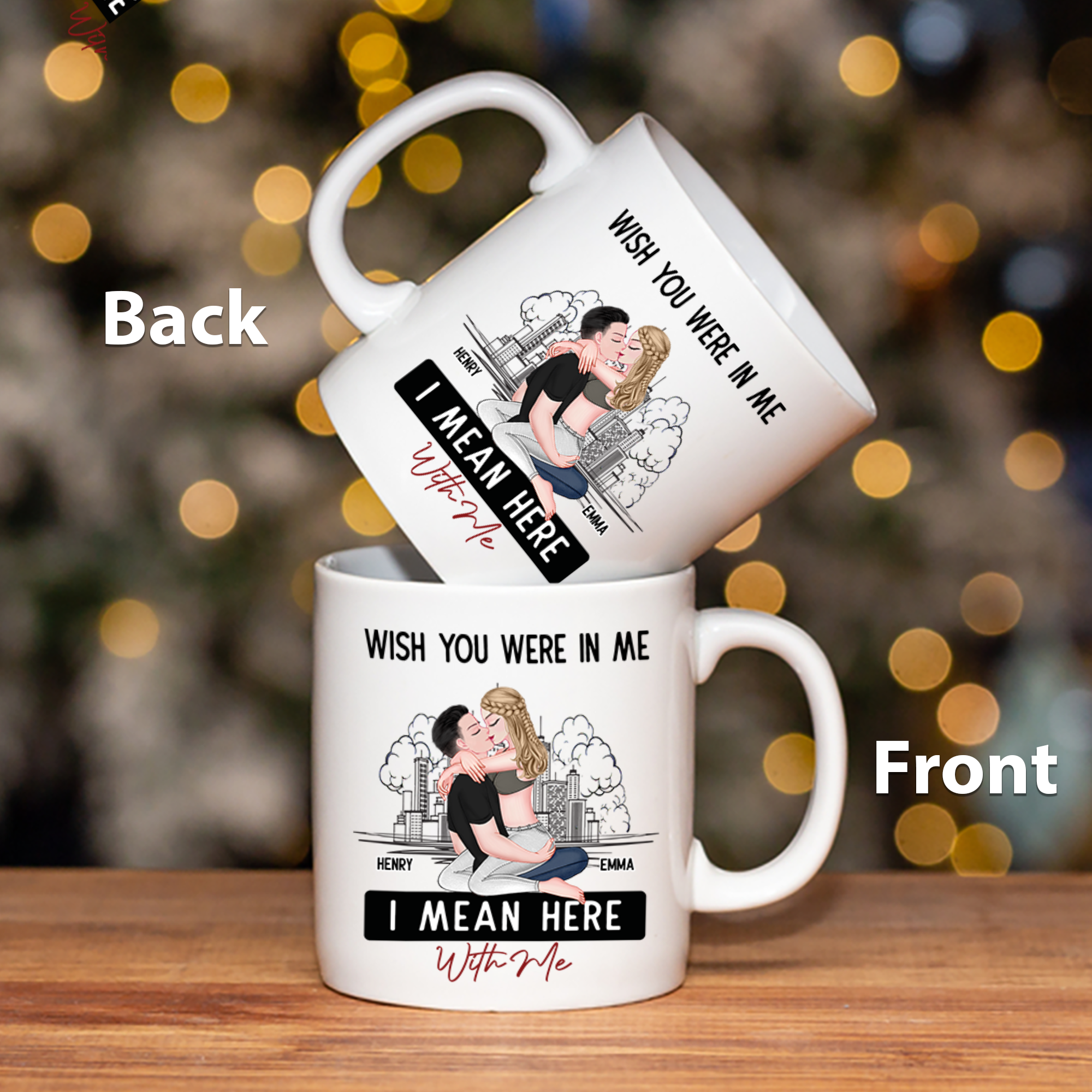 Wish You Were In Me I Mean Here With Me - Couple Personalized Custom Mug - Christmas Gift For Husband Wife, Anniversary, Long Distance Relationship Pa00