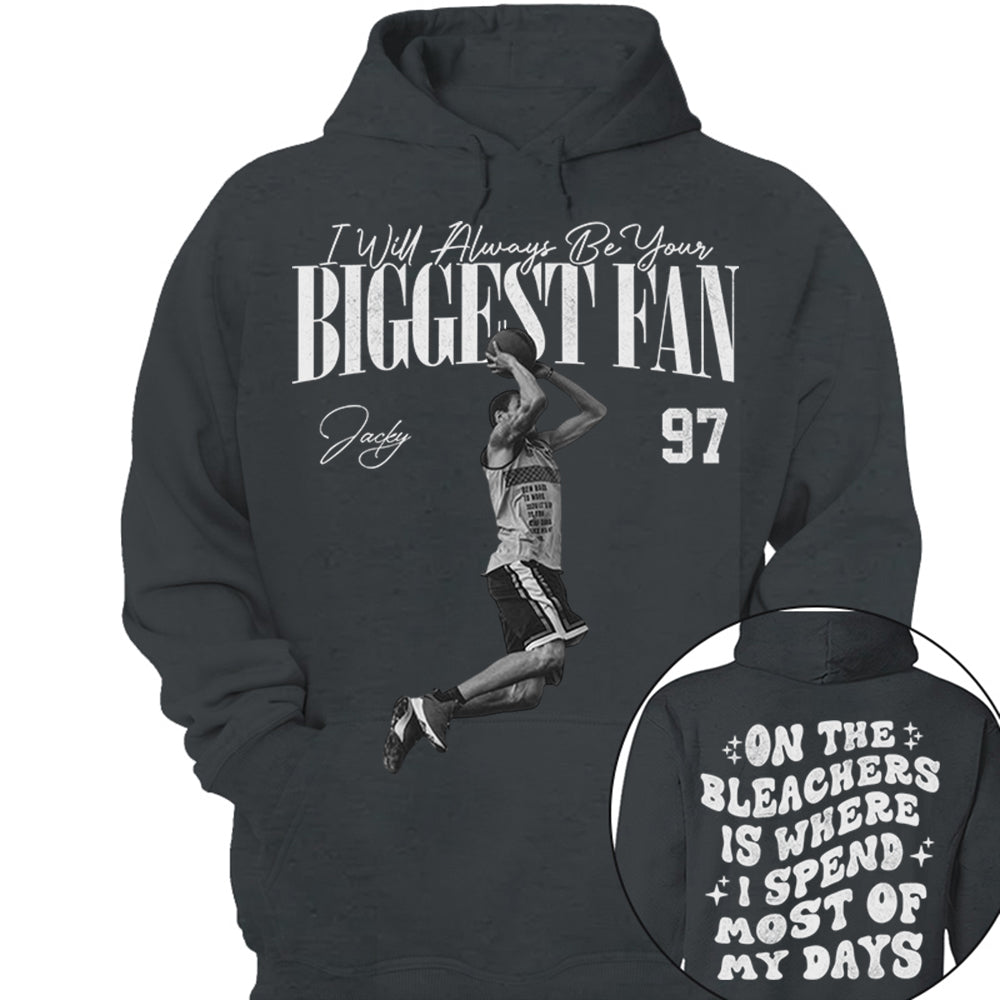 I'll Be Your Biggest Fan - On The Bleachers Is Where I Spend Most Of My Days - Personalize Basketball Shirt For Basketball Mom Grandma T1807