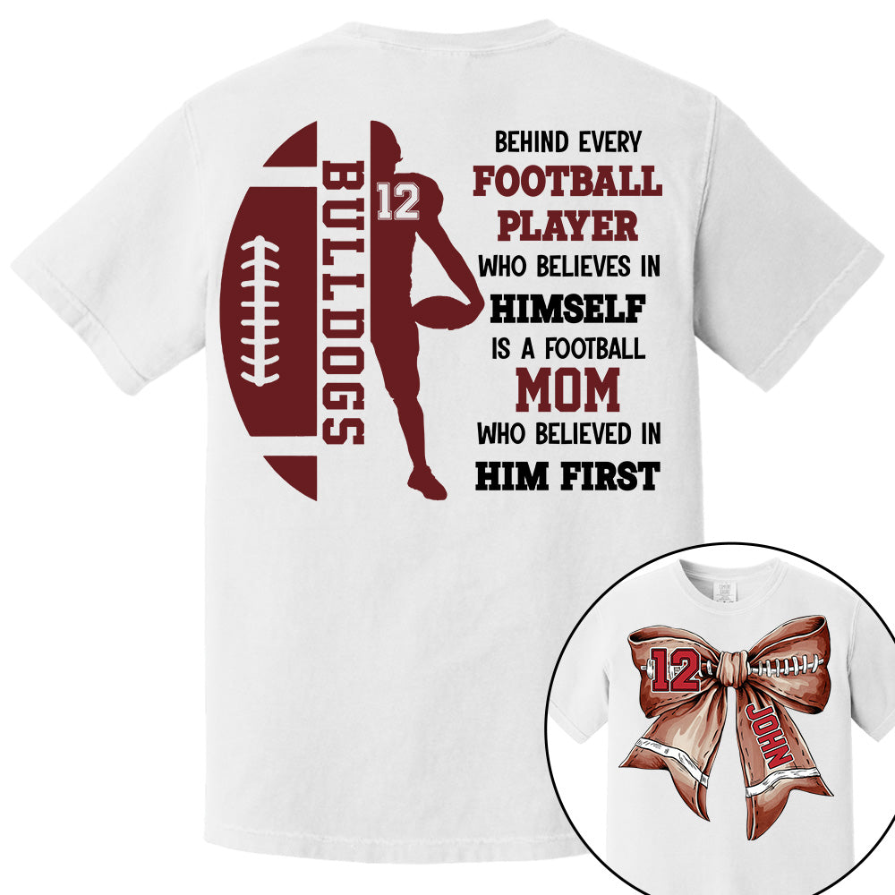 A Football Mom Who Believed In Him First, Personalized Football Bow Shirt, Gift For Football Mom, Dad, Family,... A2110 Vr2 Li29