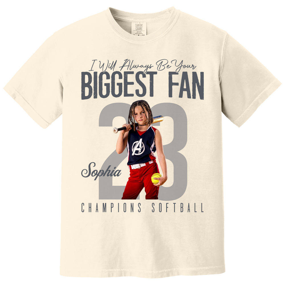 I'll Always Be Your Biggest Fan - Custom Photo Softball Shirt - Gift For Softball Mom, Dad, Family T1807 Pt99