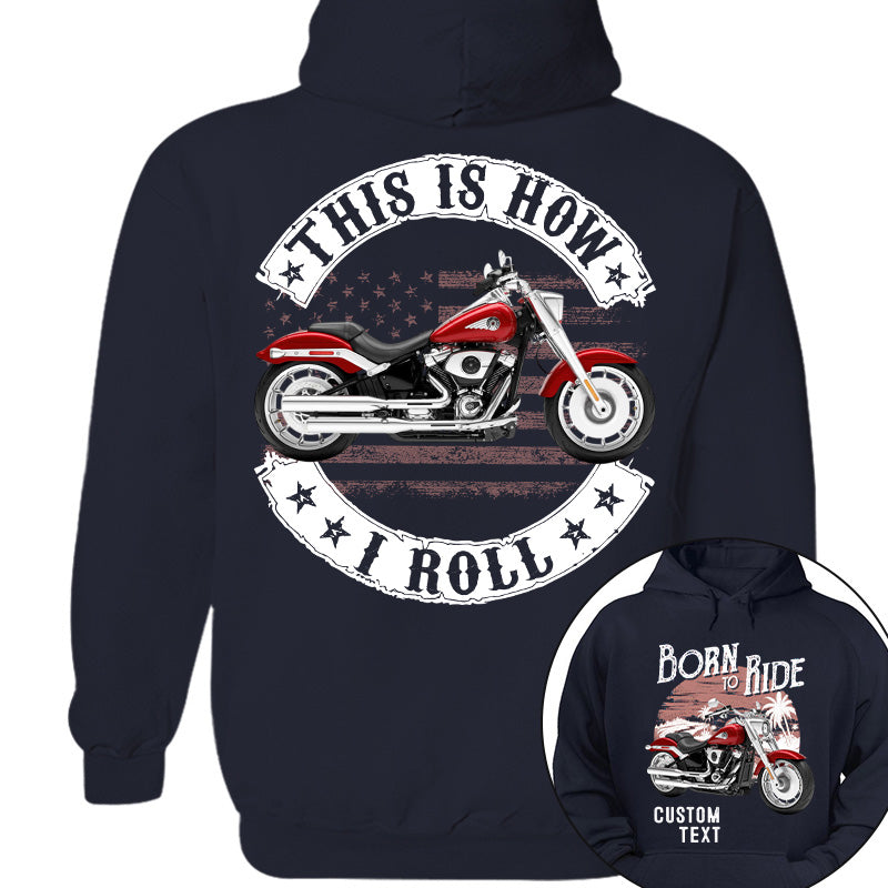 Born To Ride - This Is How I Roll -Personalized Upload Vehicle Photo For Biker A2110 Vrs 2 Pt99