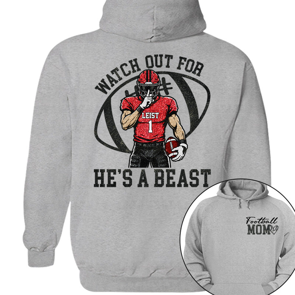 Watch Out for He’s a Beast ,Custom Team Name & Player Number Tee, Football Mom Game Day Gift Na02 VH01