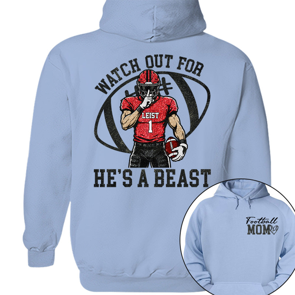 Watch Out for He’s a Beast ,Custom Team Name & Player Number Tee, Football Mom Game Day Gift Na02 VH01
