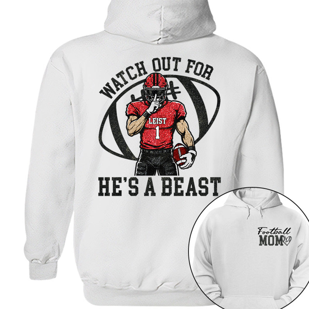 Watch Out for He’s a Beast ,Custom Team Name & Player Number Tee, Football Mom Game Day Gift Na02 VH01