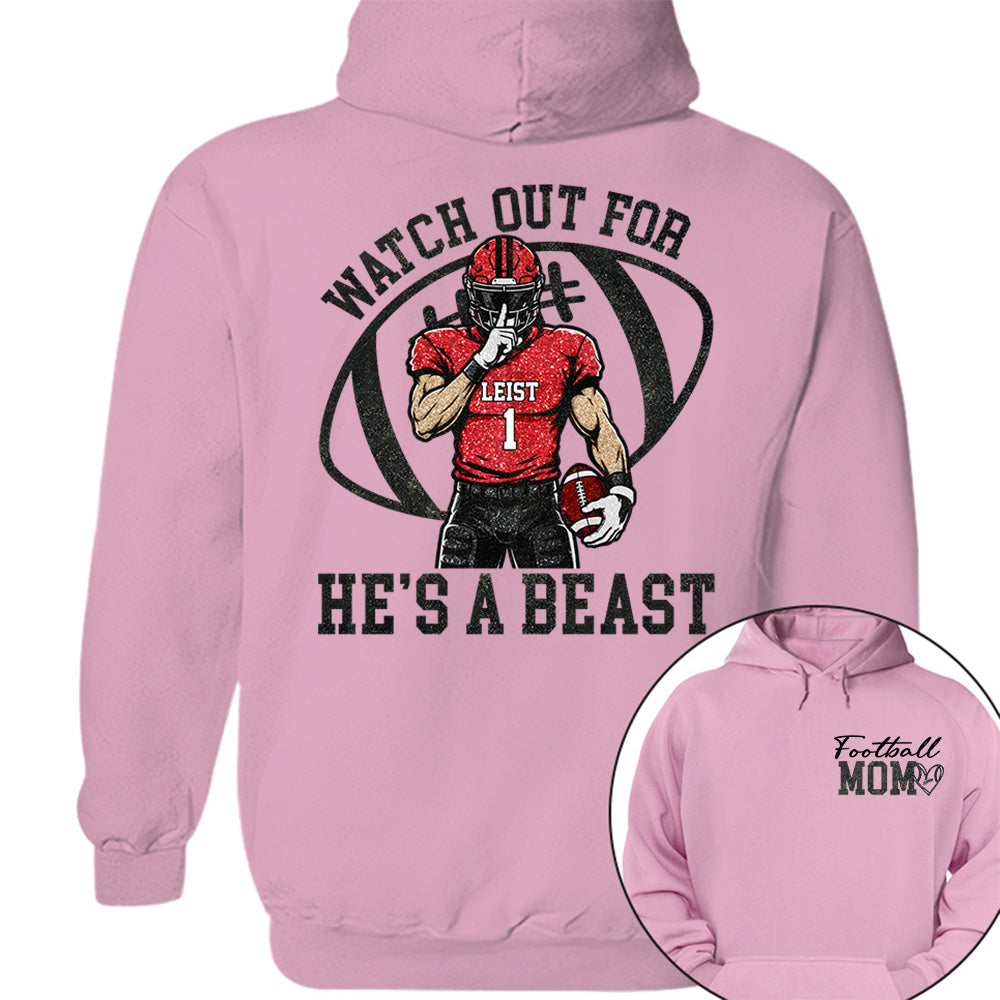Watch Out for He’s a Beast ,Custom Team Name & Player Number Tee, Football Mom Game Day Gift Na02 VH01