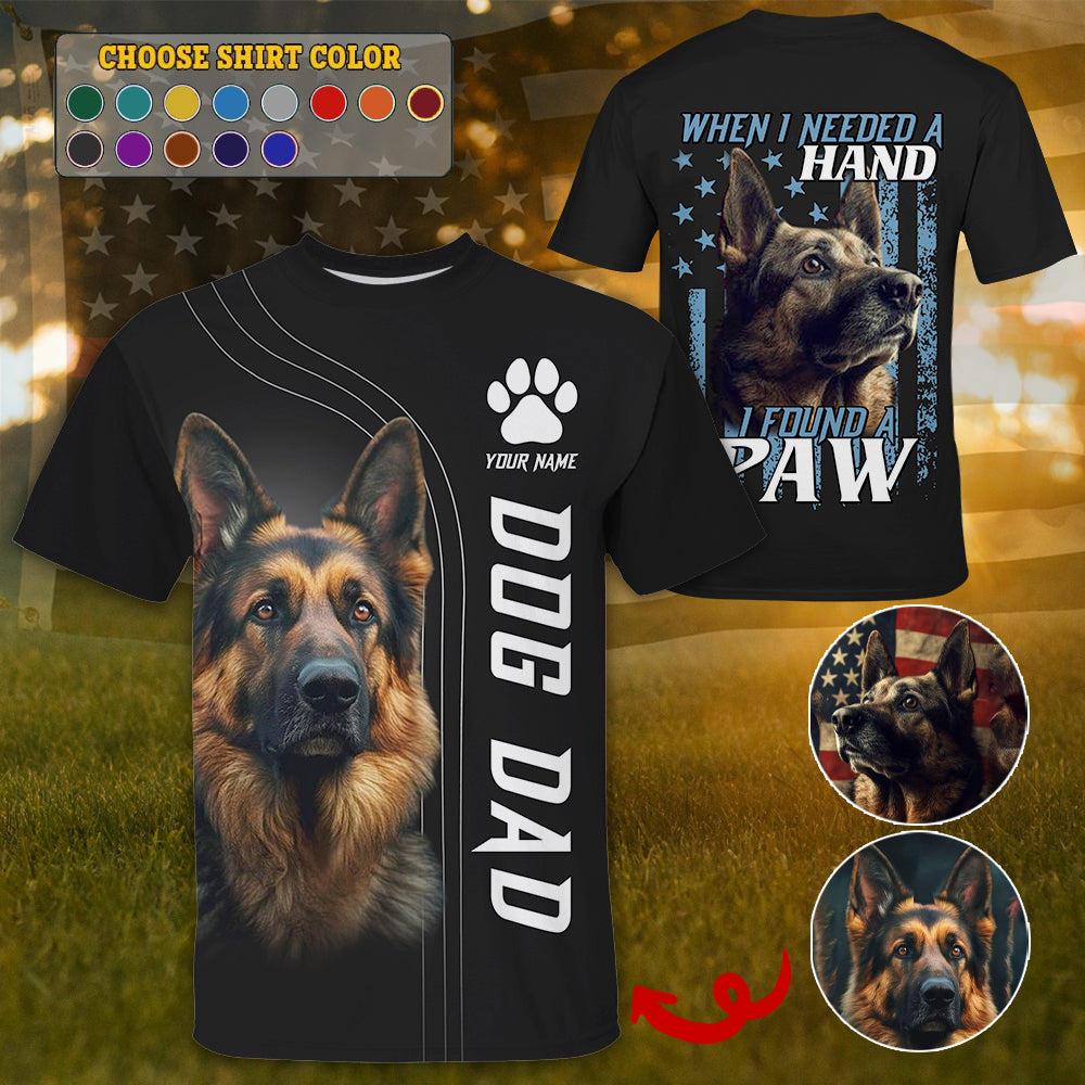 When I Needed A Hand I Found A Paw, Custom Photo Dog Shirt, Gift For Dog Lover T1807
