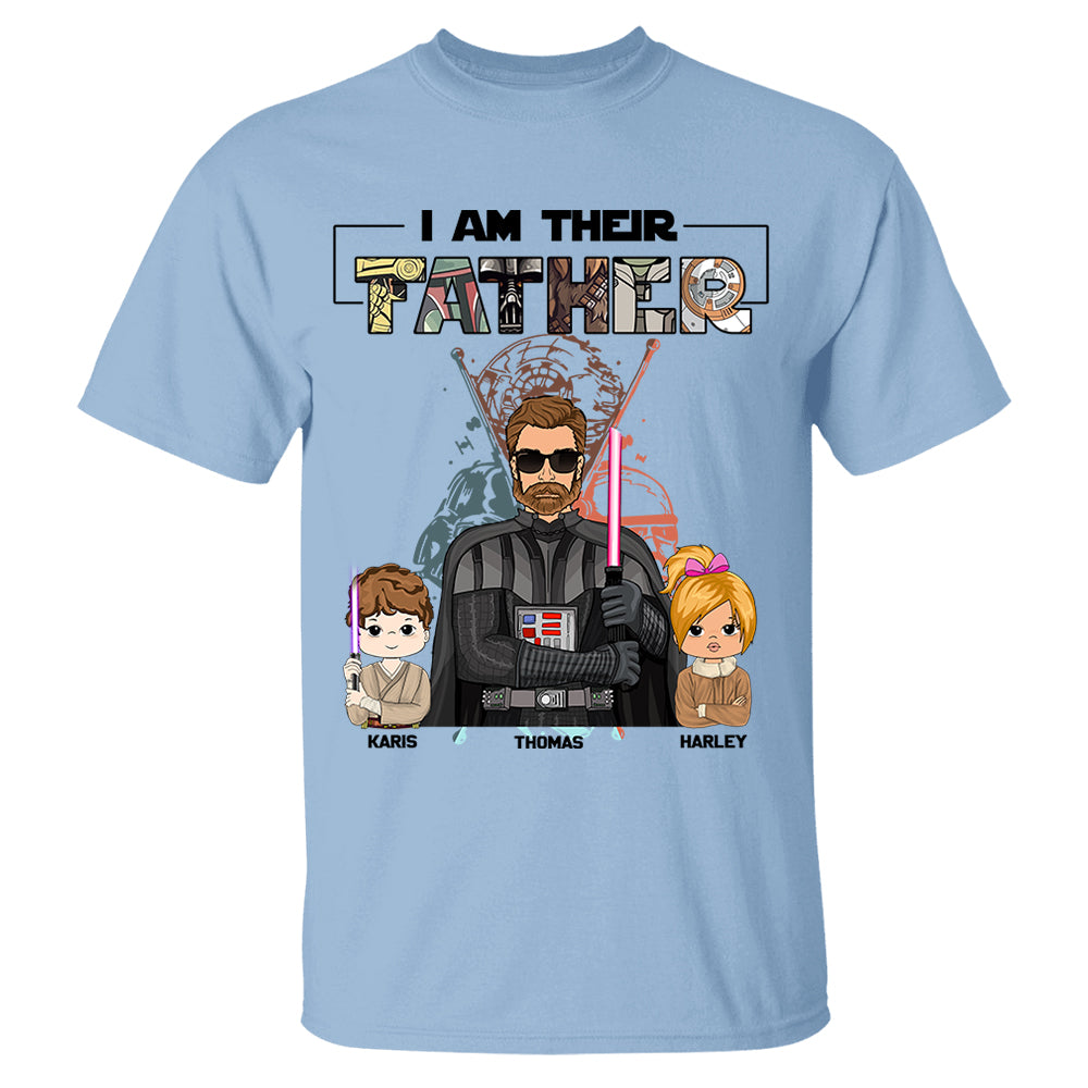 I Am Their Father Custom Shirt For Dad - Father's Day Gift 2025