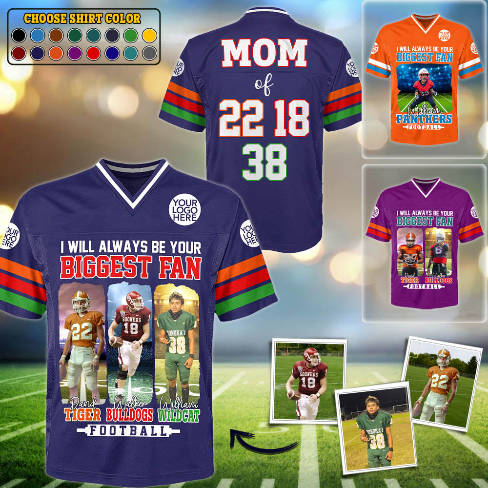 I Will Always Be Your Biggest Fan , Personalized Football Jersey For Football Mom Sport Family NA02 Pt99
