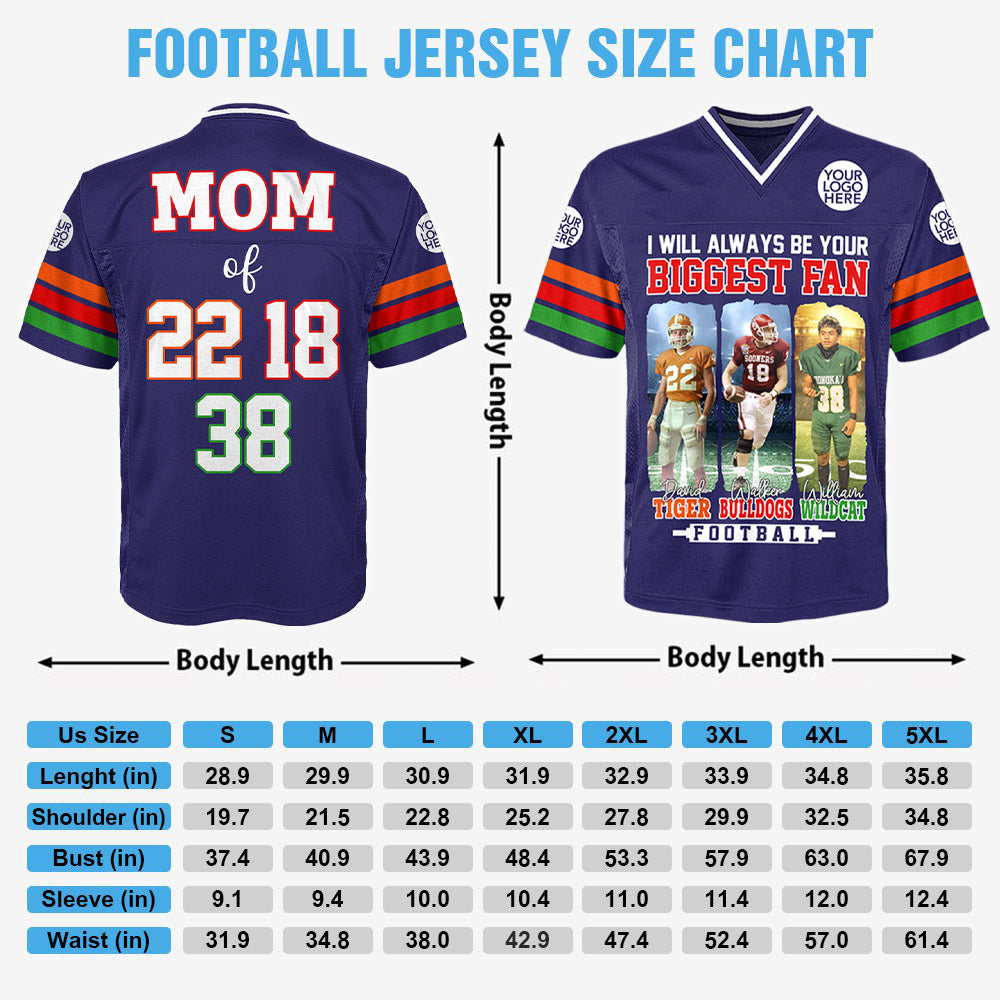 I Will Always Be Your Biggest Fan , Personalized Football Jersey For Football Mom Sport Family NA02 Pt99