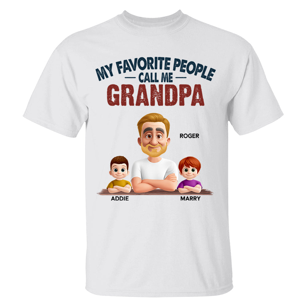 My Favorite People Call Me - Personalized Custom Shirt Gift for Dad, Papa, Grandpa, Daddy Nh00