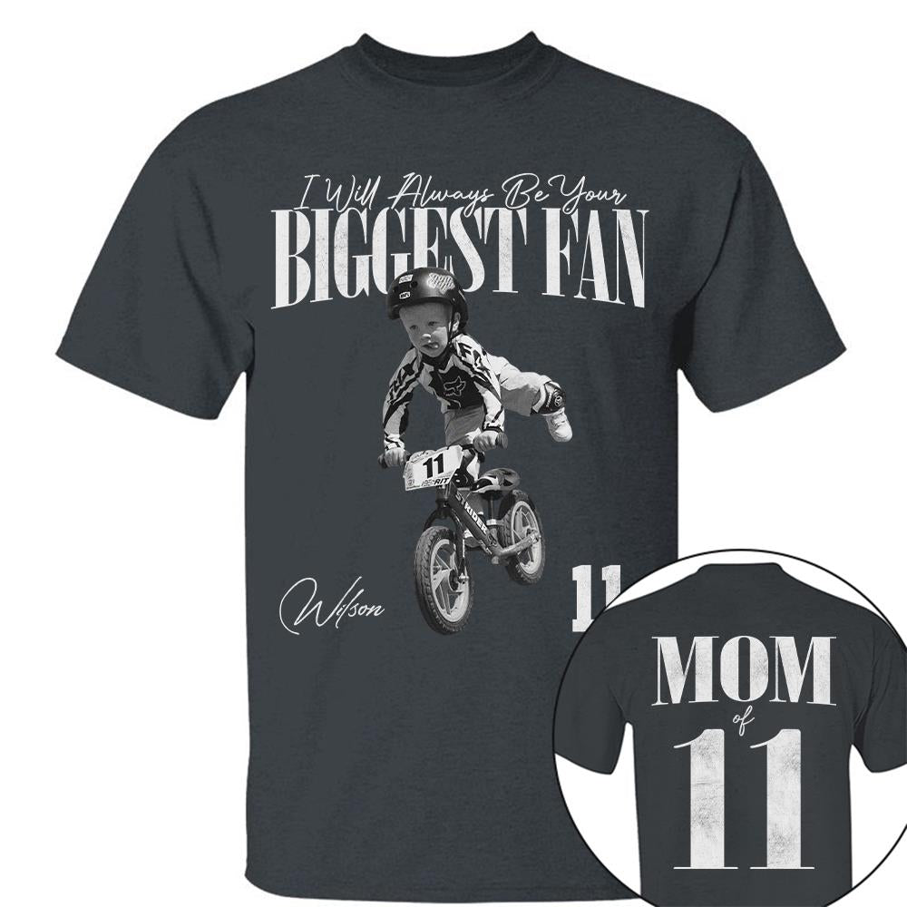 I'll Always Be Your Biggest Fan - Custom Photo - Personalized Shirt Balance Bike Racing Lovers NA04 Hv01