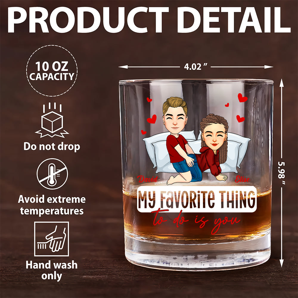 My Favorite Thing To Do Is You - Personalized Whiskey Glass For Couple