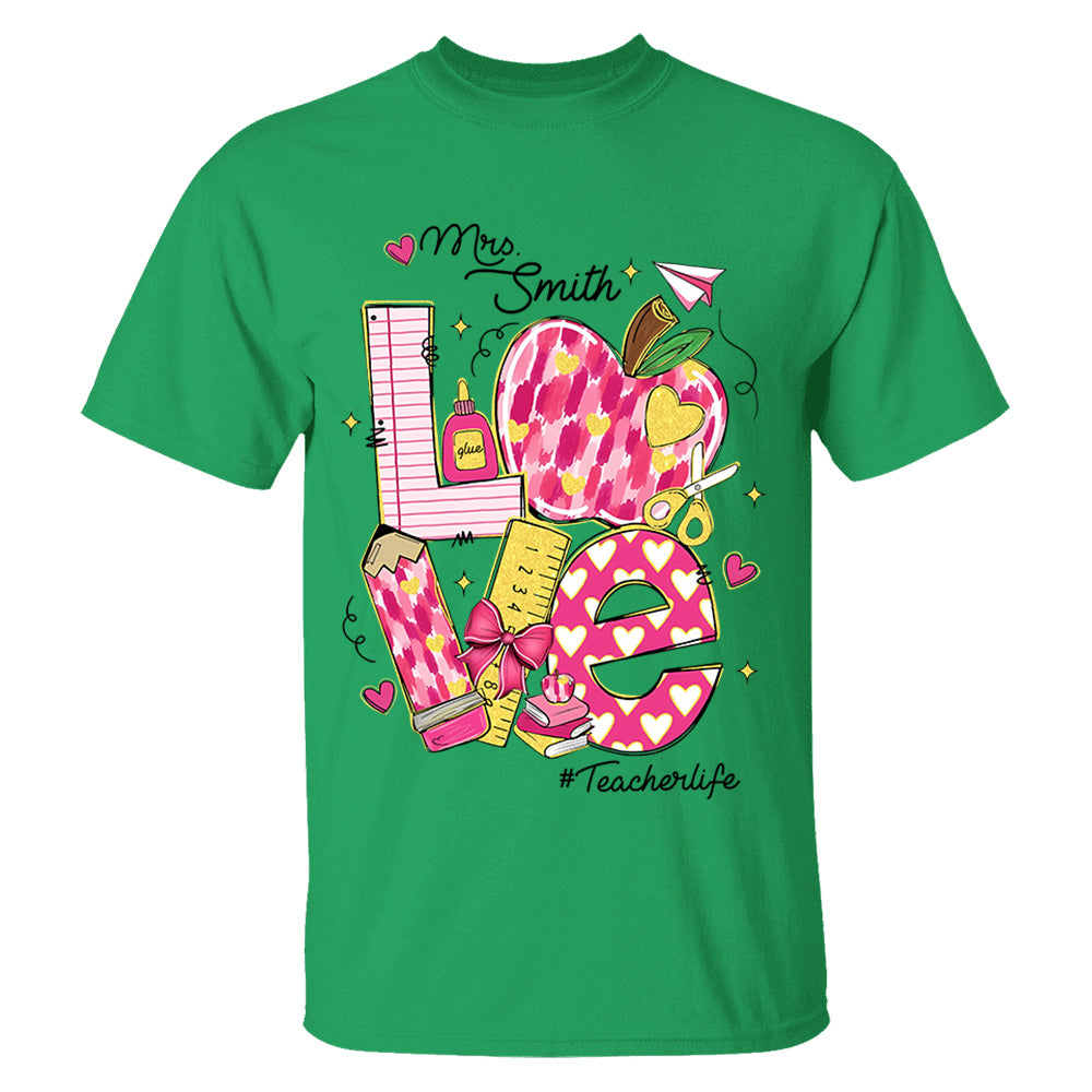 Love Teacherlife Shirt - Custom Shirt For Teacher - Lovely Personlized Gifts NA04 Li29