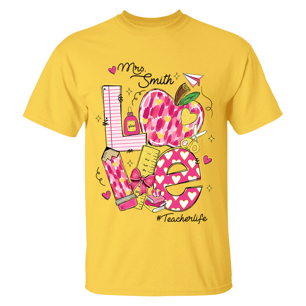 Love Teacherlife Shirt - Custom Shirt For Teacher - Lovely Personlized Gifts NA04 Li29