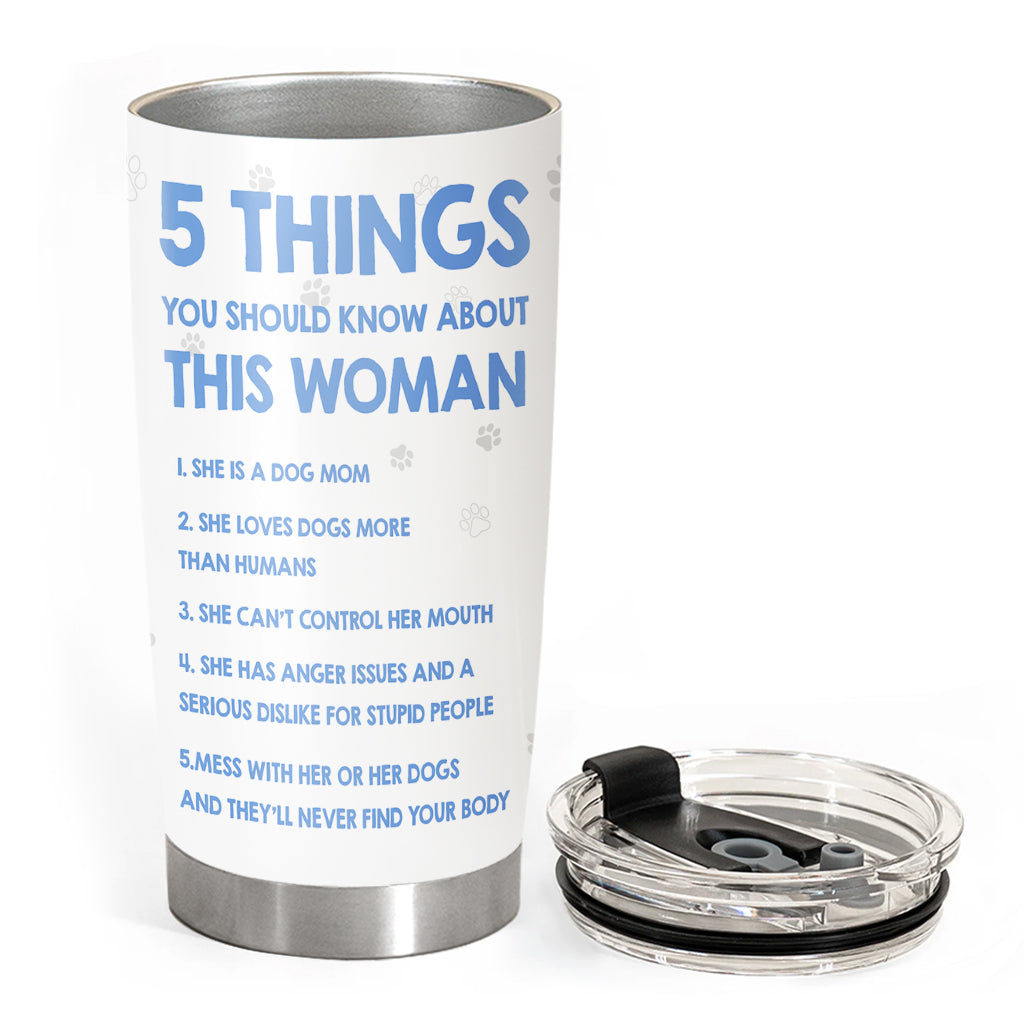 The Dogmother, 5 Things You Should Know About This Woman, Personalized Tumbler, Gift For Dog Lover T1807