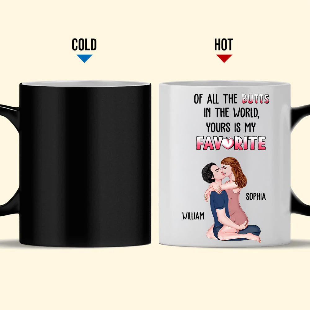 Of All The Butts In The World Yours Is My Favorite - Personalized Color Changing Mugs For Couple